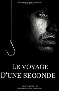 LE VOYAGE D'UNE SECONDE - Nour KIAHARA