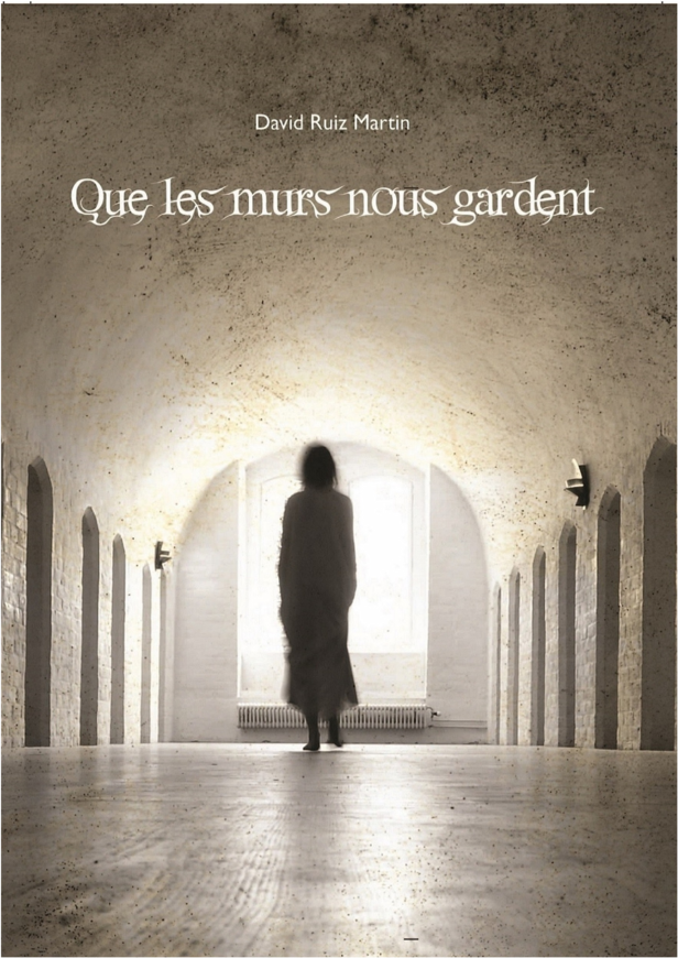 QUE LES MURS NOUS REGARDENT - David RUIZ MARTIN