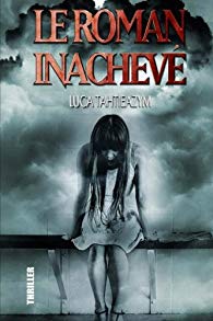 LE ROMAN INACHEVE - Luca TAHTIEAZYM