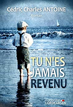 TU N'ES JAMAIS REVENU - Cédric Charles ANTOINE