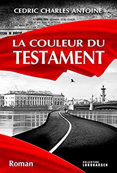 LA COULEUR DU TESTAMENT - Cédric Charles ANTOINE