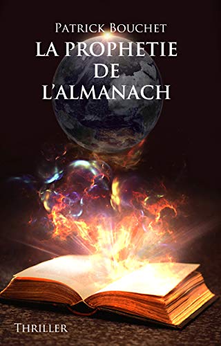 LA PROPHETIE DE L'ALMANACH - Patrick BOUCHET