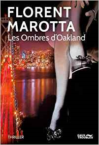 LES OMBRES D'OAKLAND - Florent MAROTTA