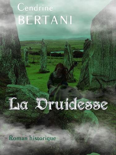 LA DRUIDESSE - Cendrine BERTANI