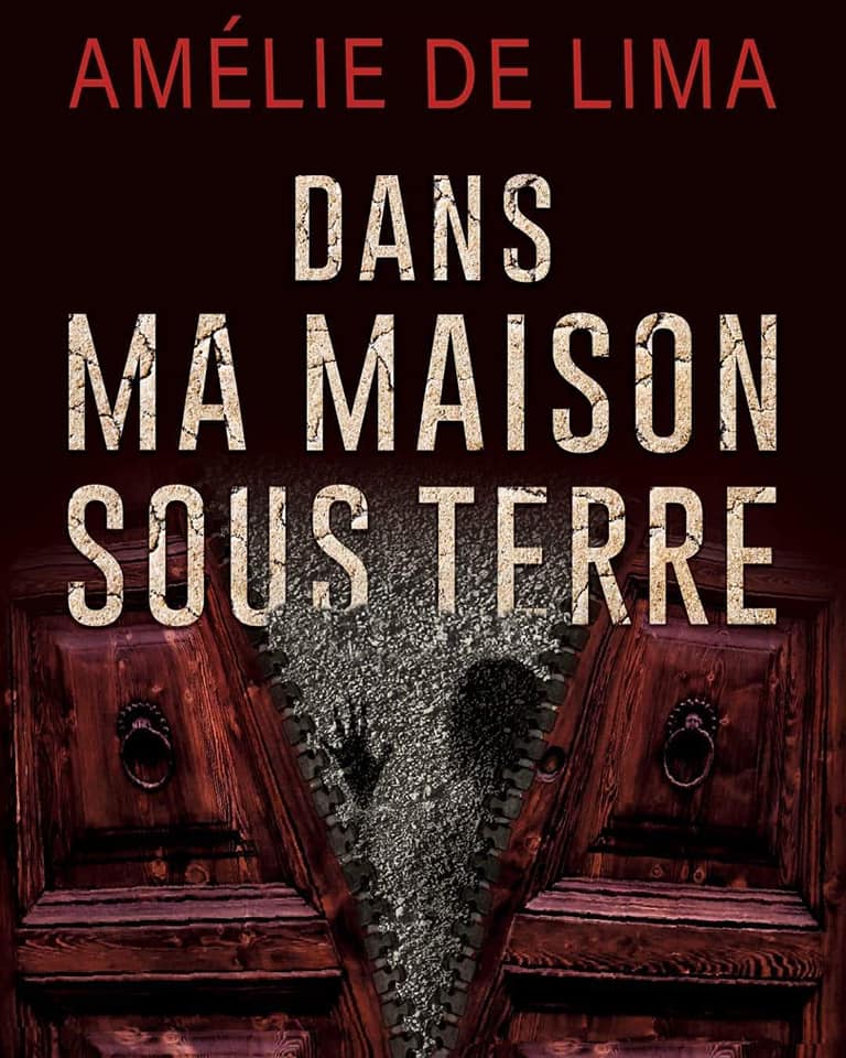 DANS MA MAISON SOUS TERRE - Amélie DE LIMA