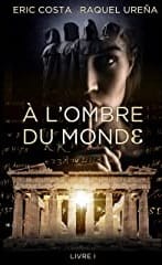 À L'OMBRE DU MONDE - Eric COSTA