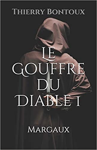 LE GOUFFRE DU DIABLE - Thierry Bontoux