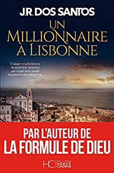 UN MILLIARDAIRE À LISBONNE - JR DOS SANTOS