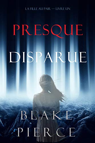 PRESQUE DISPARUE - Blake PIERCE