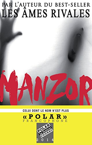 CELUI DONT LE NOM N'EST PLUS - René MANZOR