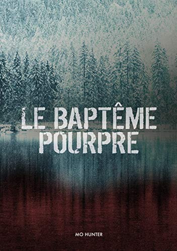 LE BAPTÊME POURPRE - Mo HUNTER