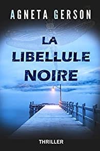 LA LIBELLULE NOIRE - Agneta GERSON