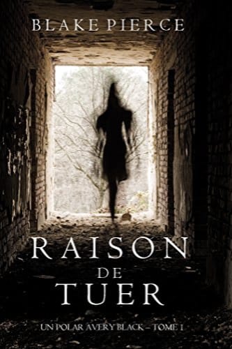 RAISON DE TUER - AVERY BLACK TOME 1 - Blake PIERCE