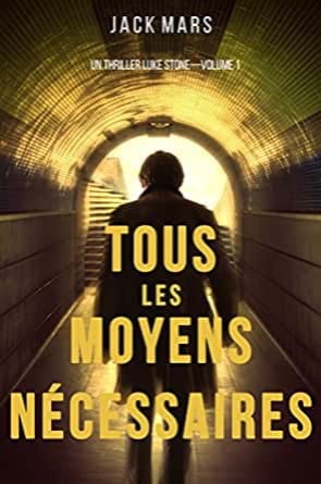 TOUT LES MOYENS NECESSAIRES - Jack MARS