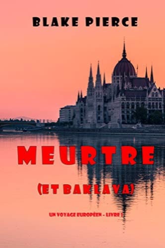 MEURTRE (ET BAKLAVA) - Blake PIERCE