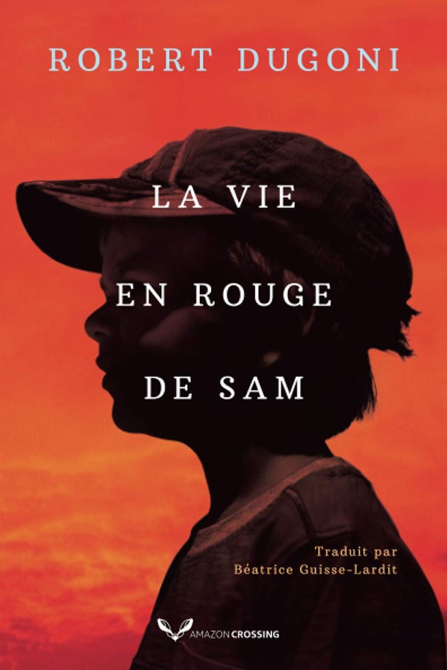 LA VIE EN ROUGE DE SAM - Robert DUGONI