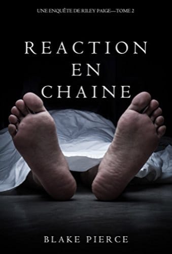 REACTION EN CHAINE - RILEY PAIGE TOME 2 - Blake PIERCE