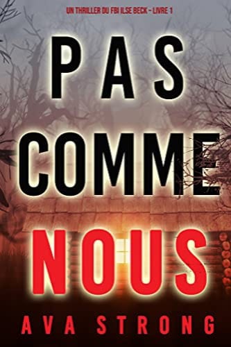 PAS COMME NOUS - ILSE BECK TOME 1 - Ava STRONG