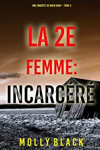 LA 2E FEMME : INCARCERE - Molly BLACK