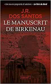 LE MANUSCRIT DE BIRKENAU - JR DOS SANTOS