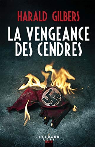 LA VENGEANCE DES CENDRES - Harald GILBERS