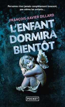 L'ENFANT DORMIRA BIENTÔT - François-Xavier DILLARD