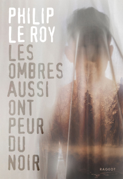 LES OMBRES AUSSI ONT PEUR DU NOIR - Philip LE ROY