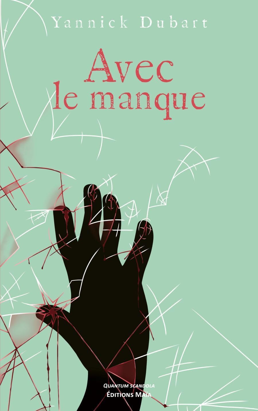 AVEC LE MANQUE - Yannick DUBART