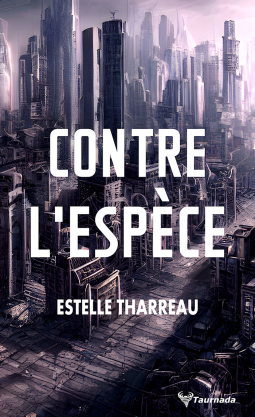 CONTRE L'ESPÈCE - Estelle THARREAU