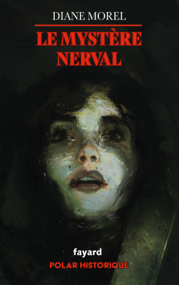 LE MYSTÈRE NERVAL - Diane MOREL