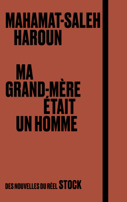 MA GRAND-MERE ETAIT UN HOMME - Mahamat-Saleh HAROUN