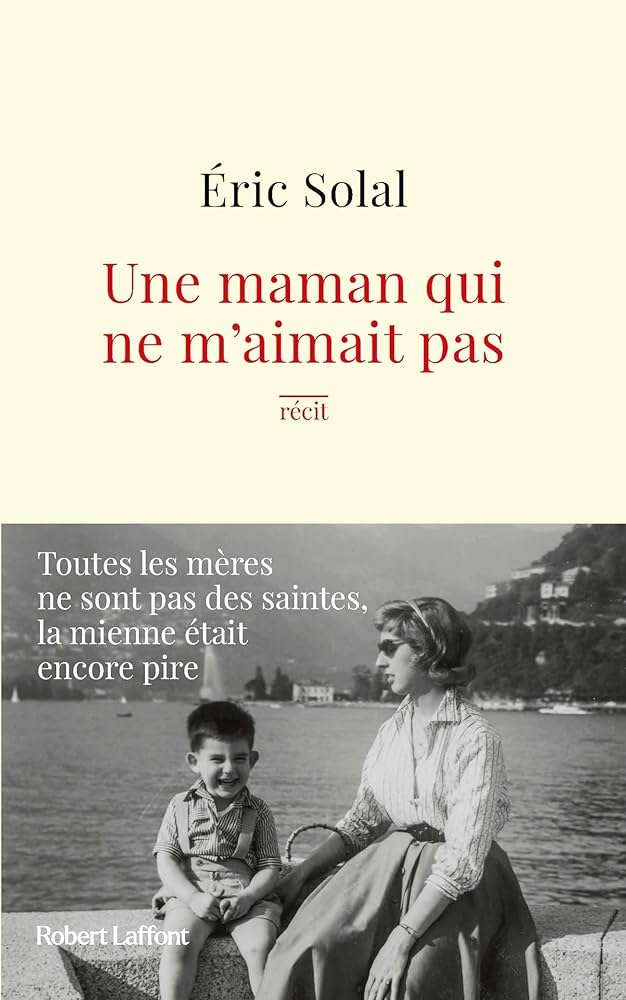 UNE MAMAN QUI NE M'AIMAIT PAS - Eric SOLAL