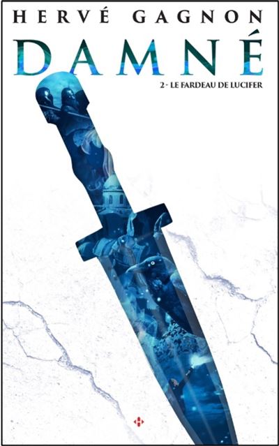 DAMNE, 2 LE FARDEAU DE LUCIFER - Hervé GAGNON